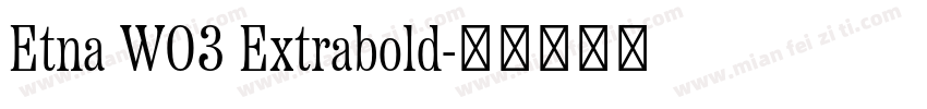 Etna W03 Extrabold字体转换